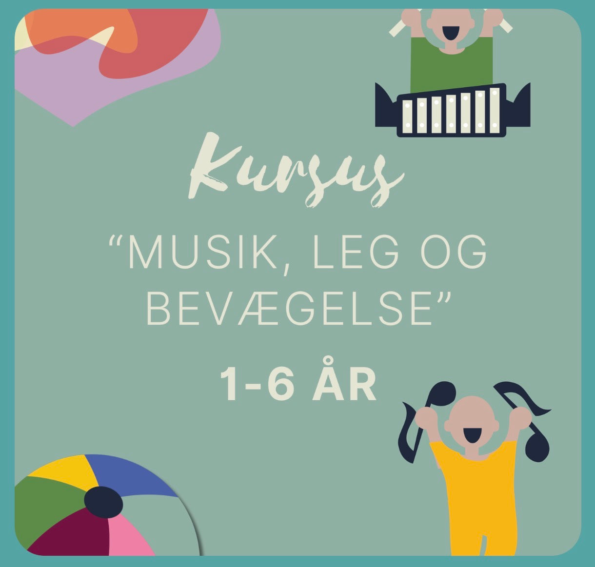 Kursus: "Musik, leg og bevægelse" for 1-6 årige