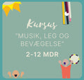 Kursus: "Musik, leg og bevægelse" for 2-12 mdr